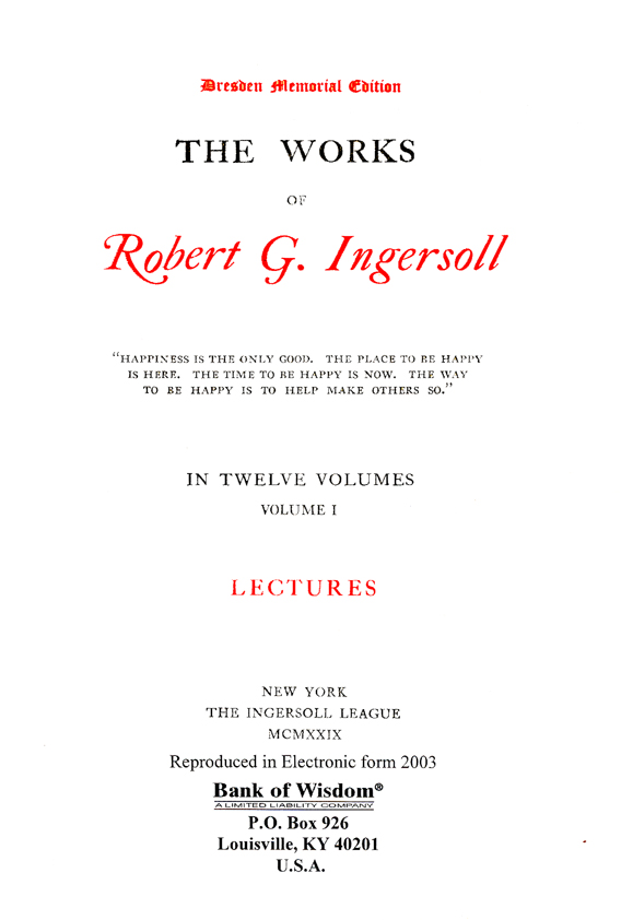 (image for) The Works of Robert G. Ingersoll, Vol. 1 of 13 Vols.